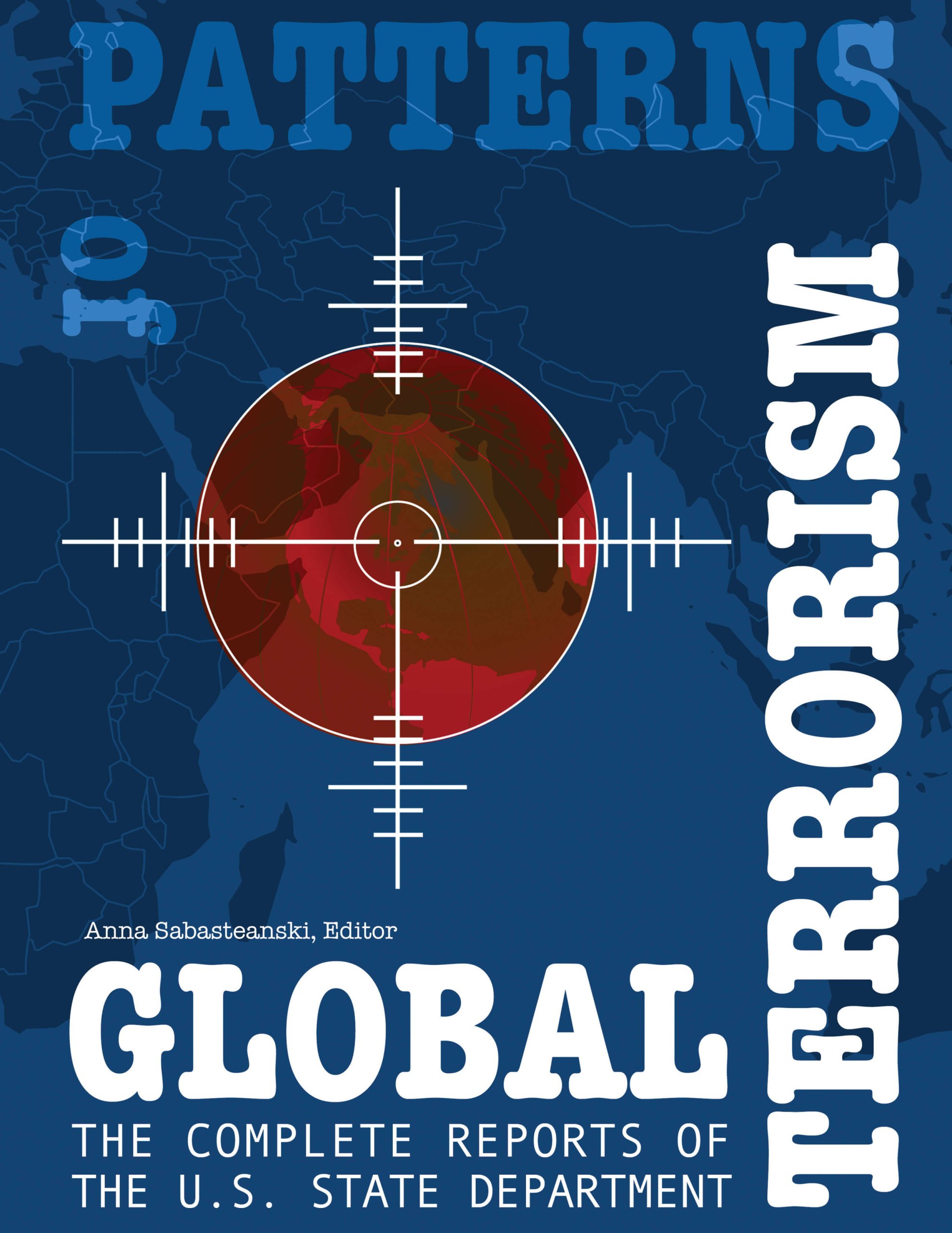 9780974309132.jpg Patterns of Global Terrorism: US Department of State Reports with Supplementary Documents and Statistics