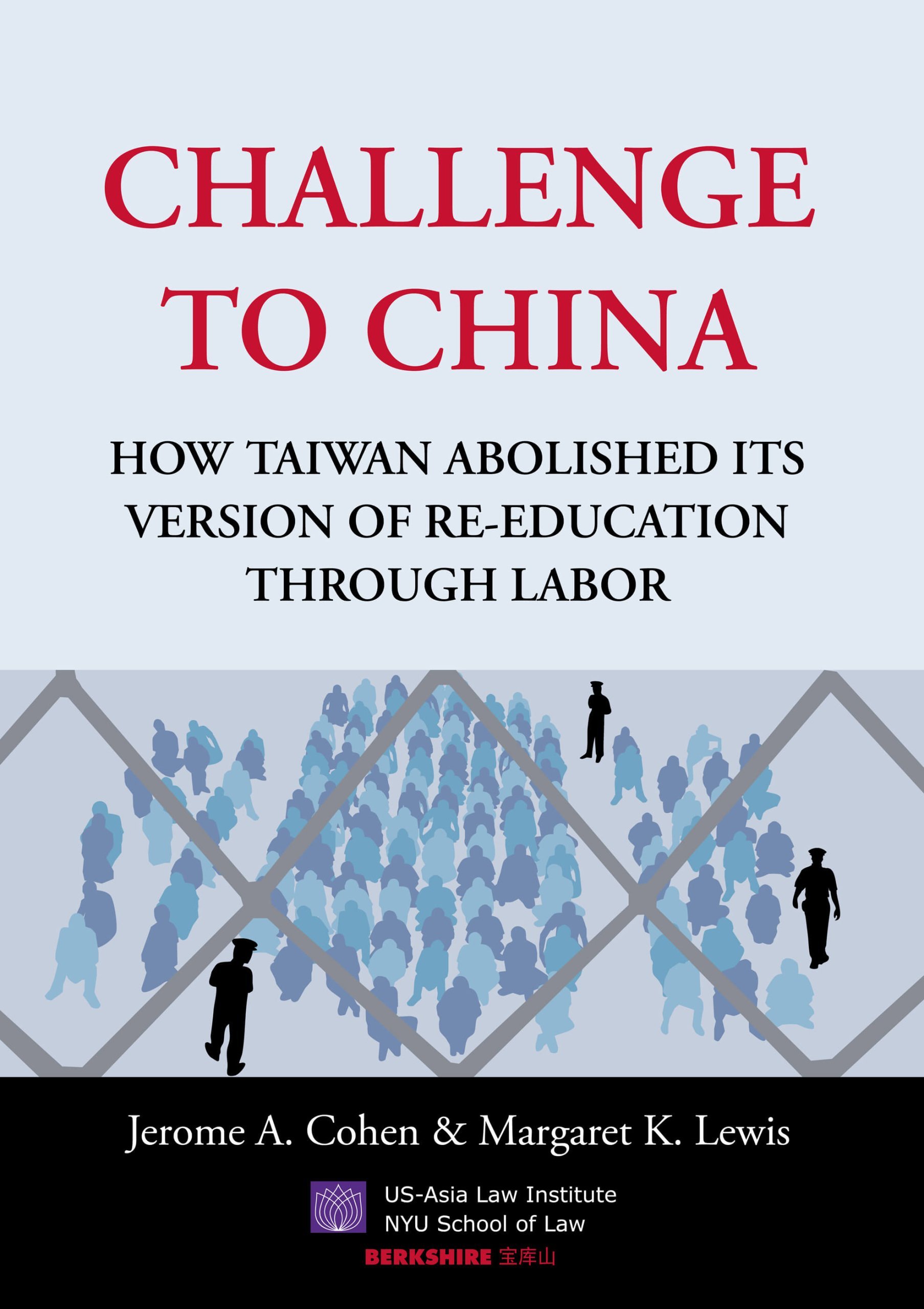 9781614729327.jpg Challenge to China: How Taiwan Abolished Its Version of Re-Education Through Labor